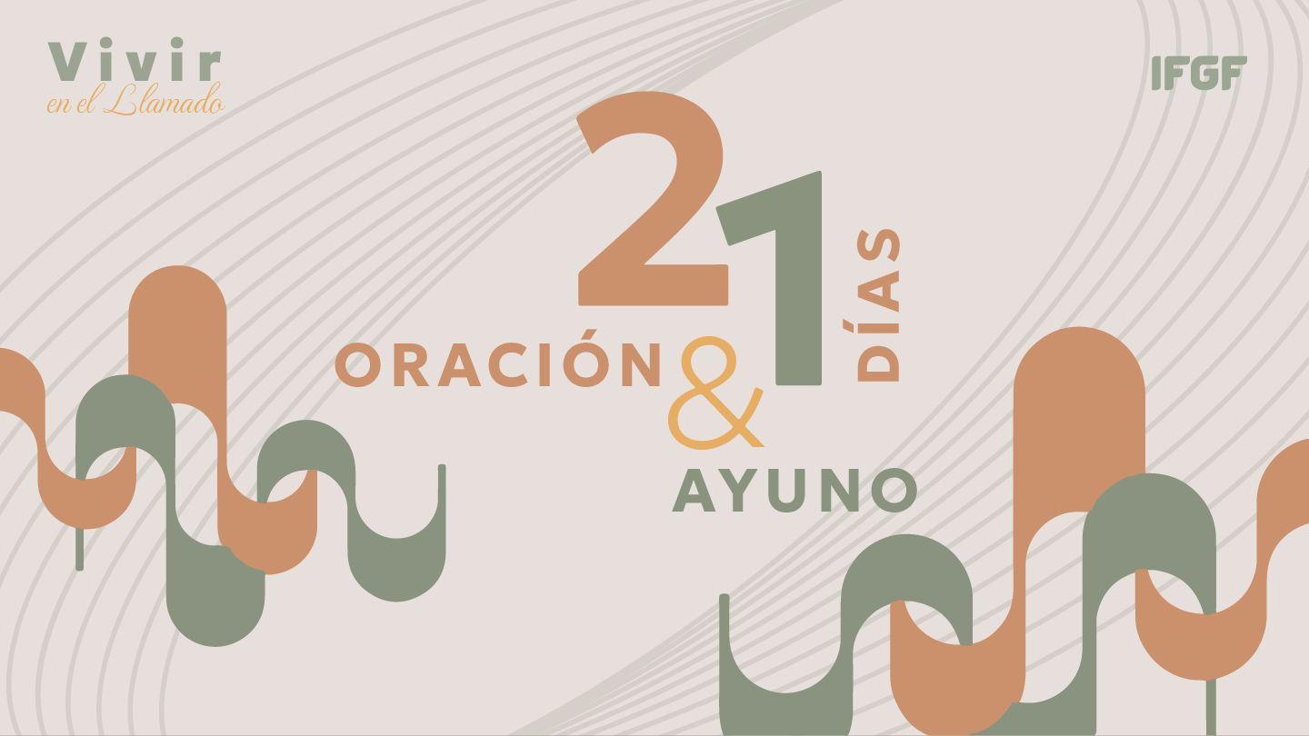 21 Días Oración y Ayuno "Vivir en el Llamado" S. Mateo 21:21-22 Biblia Reina Valera 1960