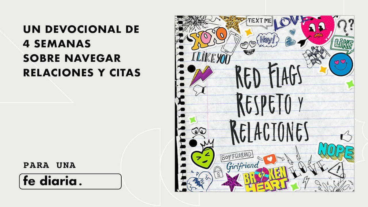 Red Flags, Respeto y Relaciones