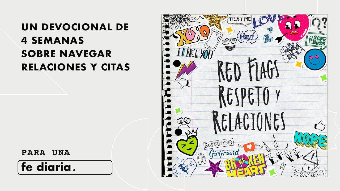 Red Flags, Respeto y Relaciones 1 Corintios 15:33 Biblia Dios Habla Hoy