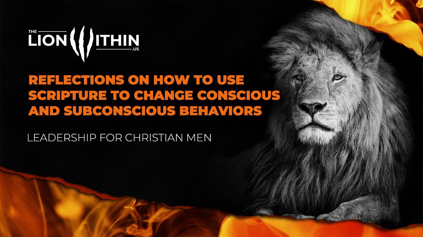 TheLionWithin.Us: Reflections on How to Use Scripture to Change Conscious and Subconscious Behaviors 2Timóteo 3:16-17 Nova Versão Internacional - Português