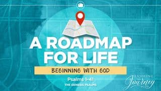 A Roadmap for Life | Psalms 1-41