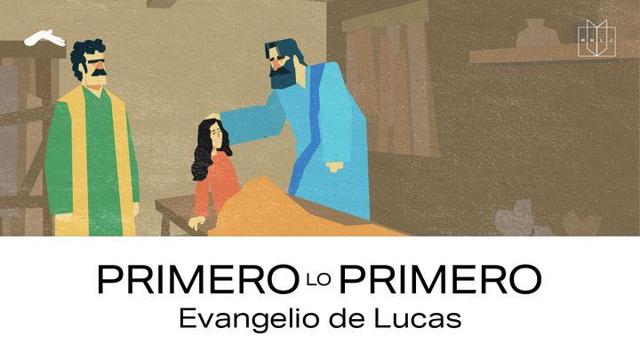 Primero Lo Primero - Evangelio De Lucas