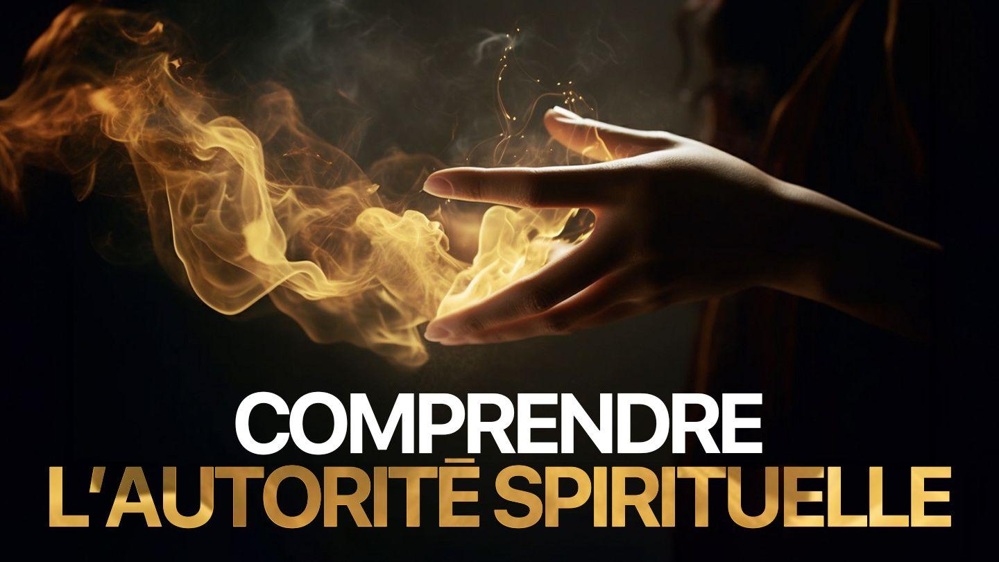 Comprendre l'autorité spirituelle
