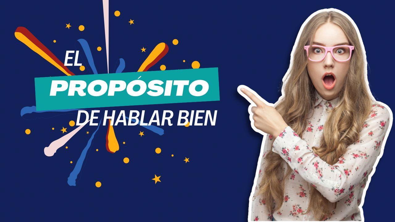 El propósito de hablar bien