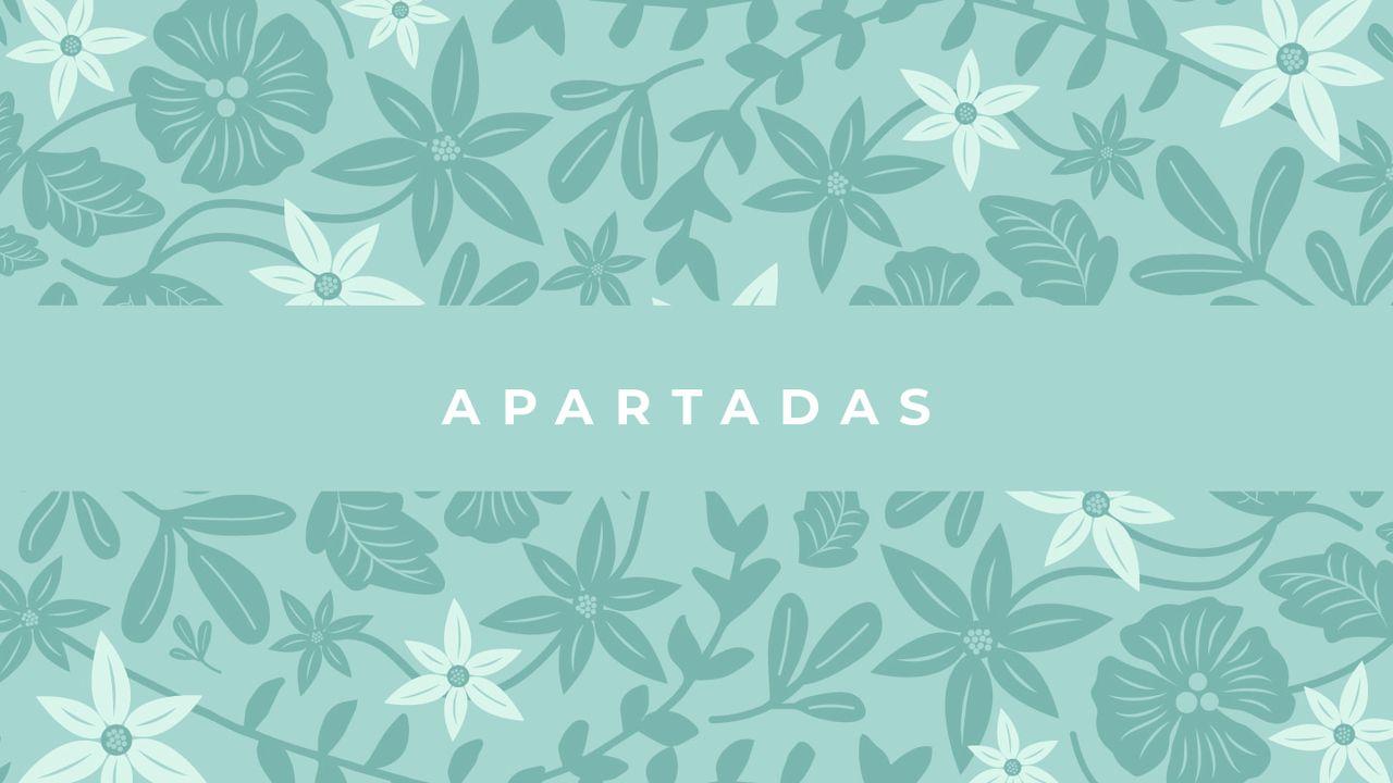 Apartadas - Viviendo Una Vida Que Glorifique a Dios