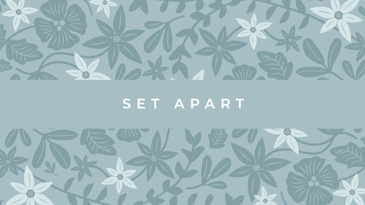 SET APART