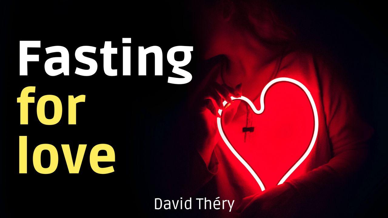 Fasting for Love