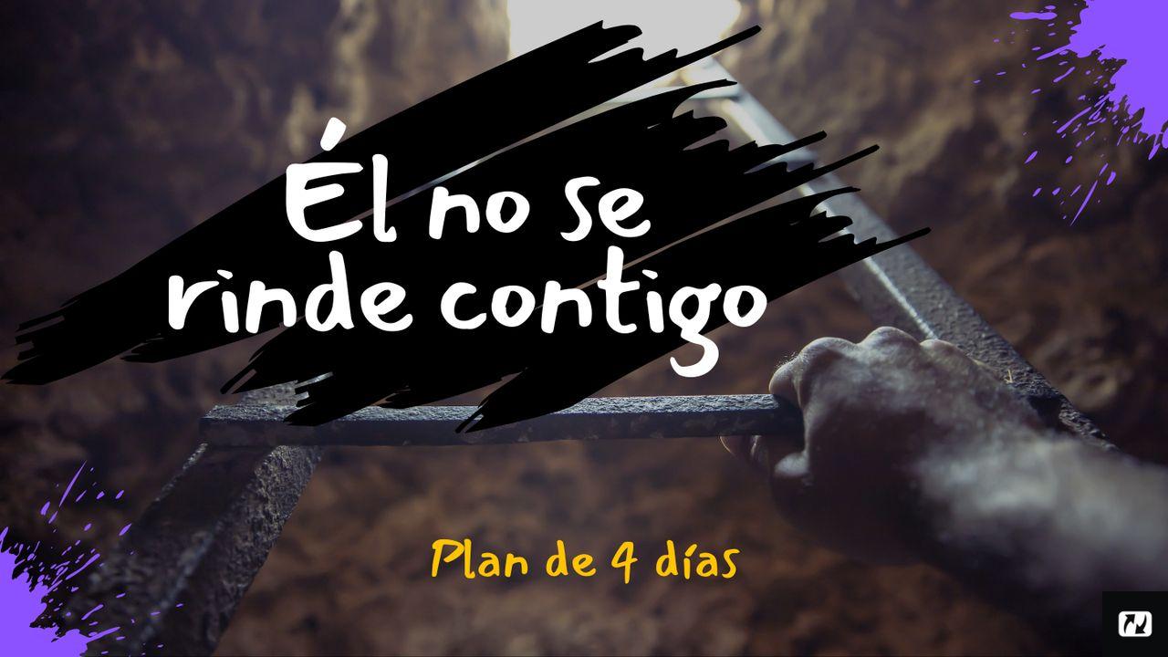 Él No Se Rinde Contigo