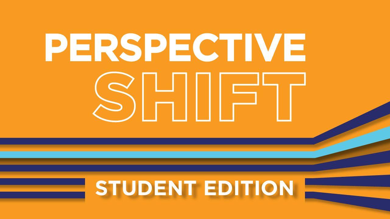 Perspective Shift: Student Edition
