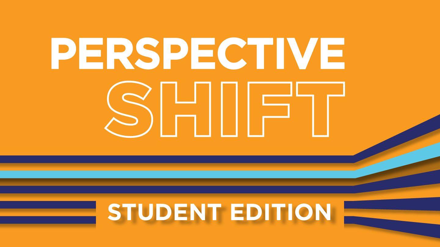 Perspective Shift: Student Edition