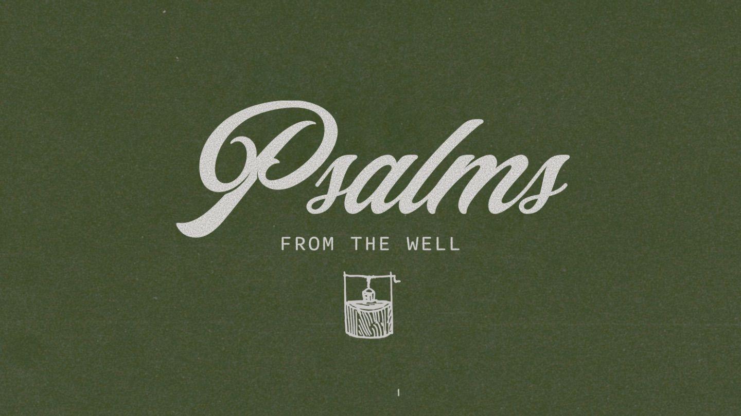 Worship Initiative | Psalms From the Well