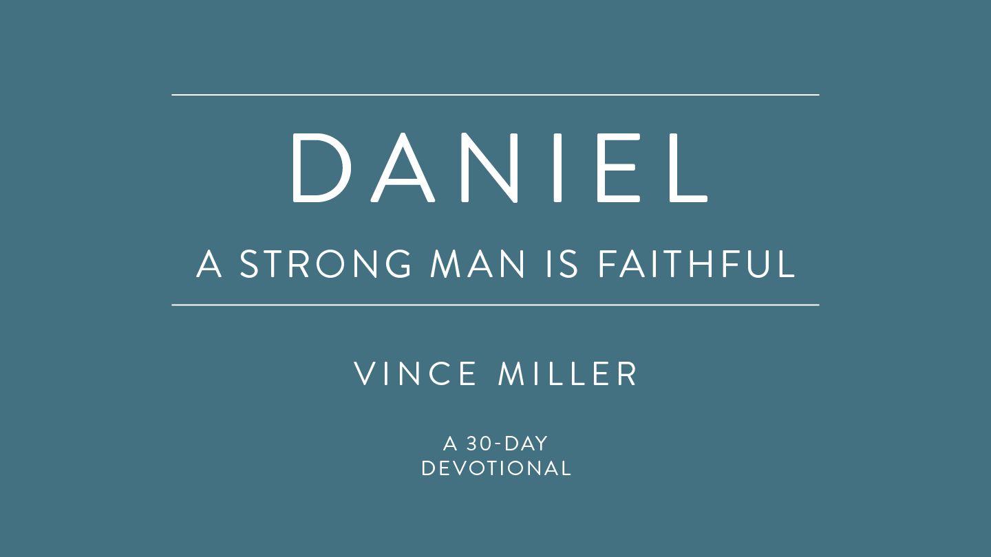 Daniel: A Strong Man Is Faithful रोमियों 1:25 पवित्र बाइबिल OV (Re-edited) Bible (BSI)