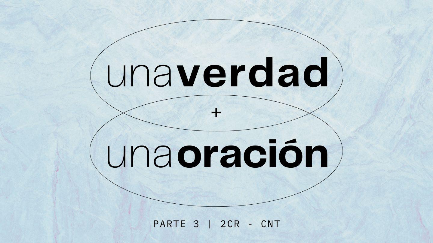 Una Verdad y Una Oración (Parte 3 de 6)