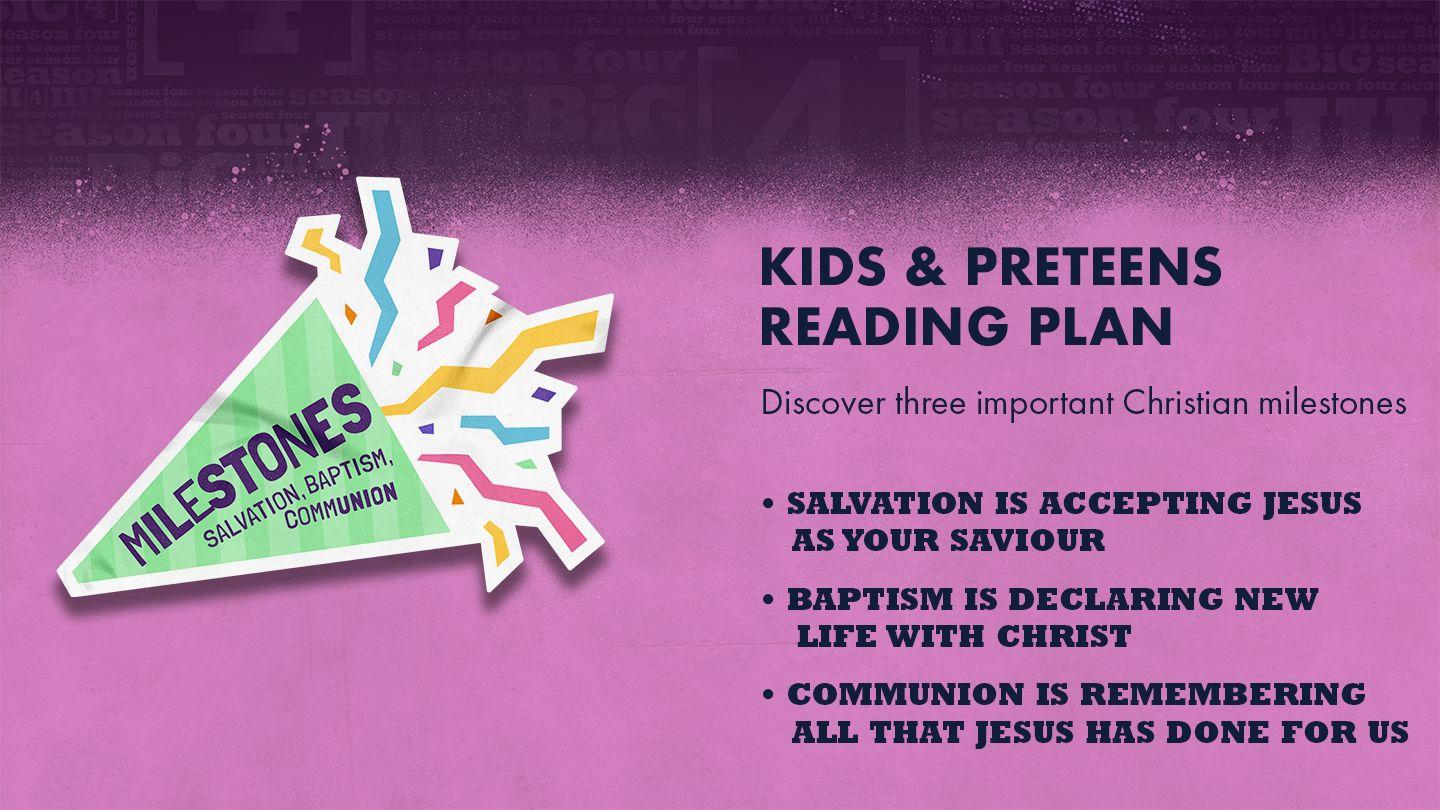 Milestones - Salvation, Baptism, Communion