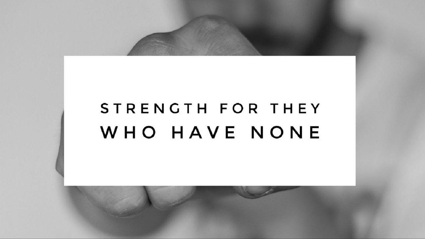 Strength for They Who Have None ԵՍԱՅԻ 40:29 Նոր վերանայված Արարատ Աստվածաշունչ