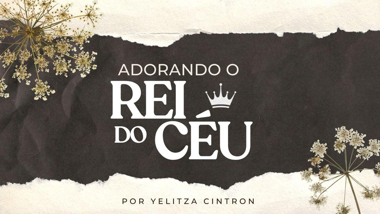 Adorando o Rei do Céu