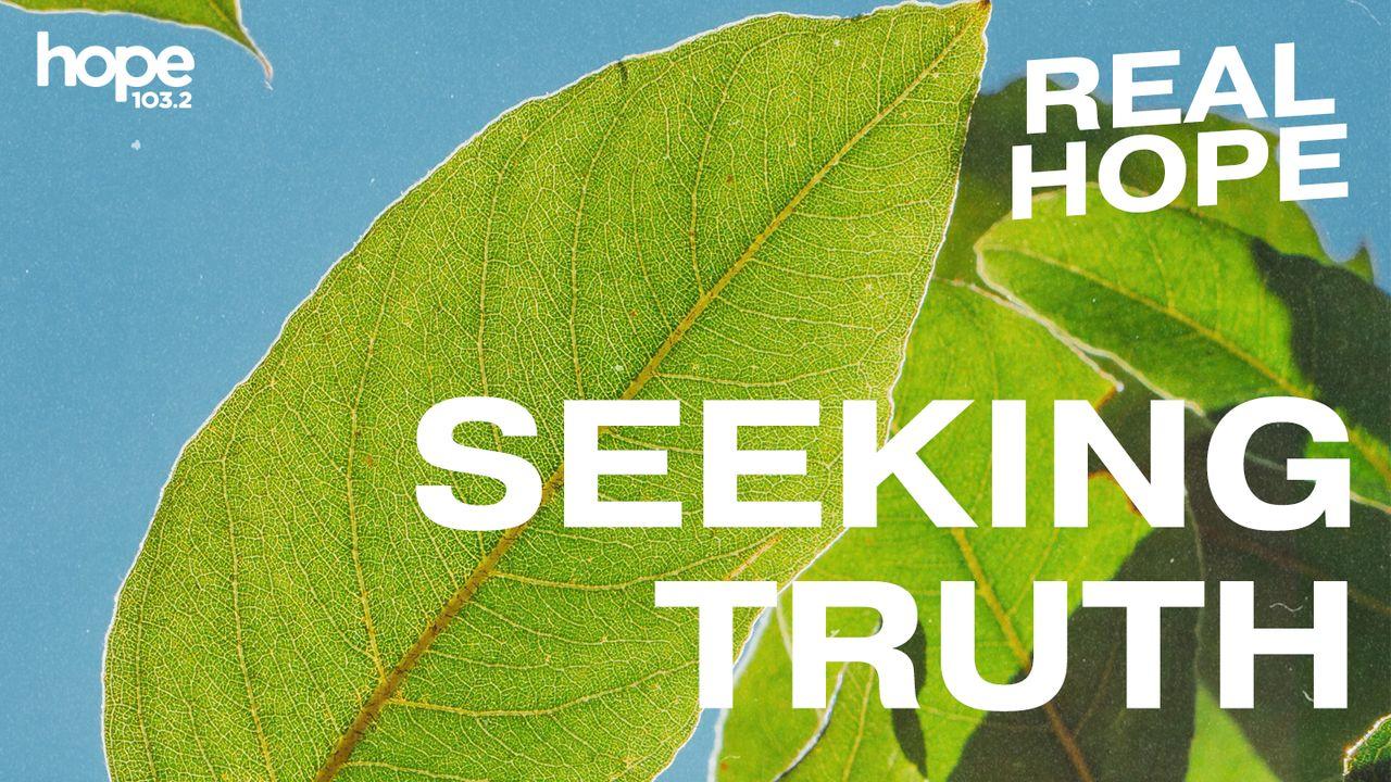Real Hope: Seeking Truth