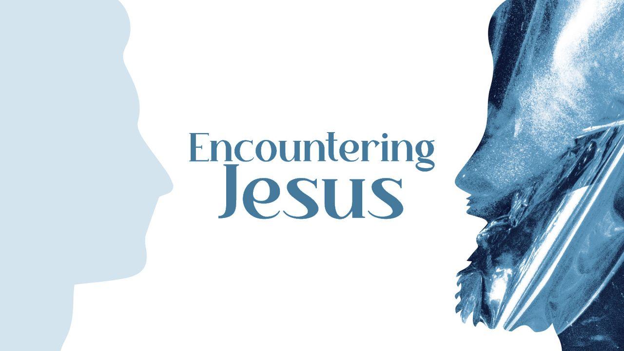 Encountering Jesus