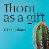 Thorn as a Gift