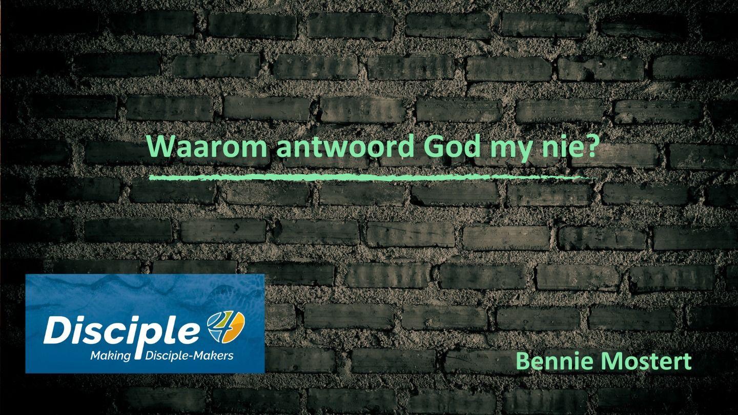 Waarom antwoord God nie my gebed nie? MAT 7:8 Zul
