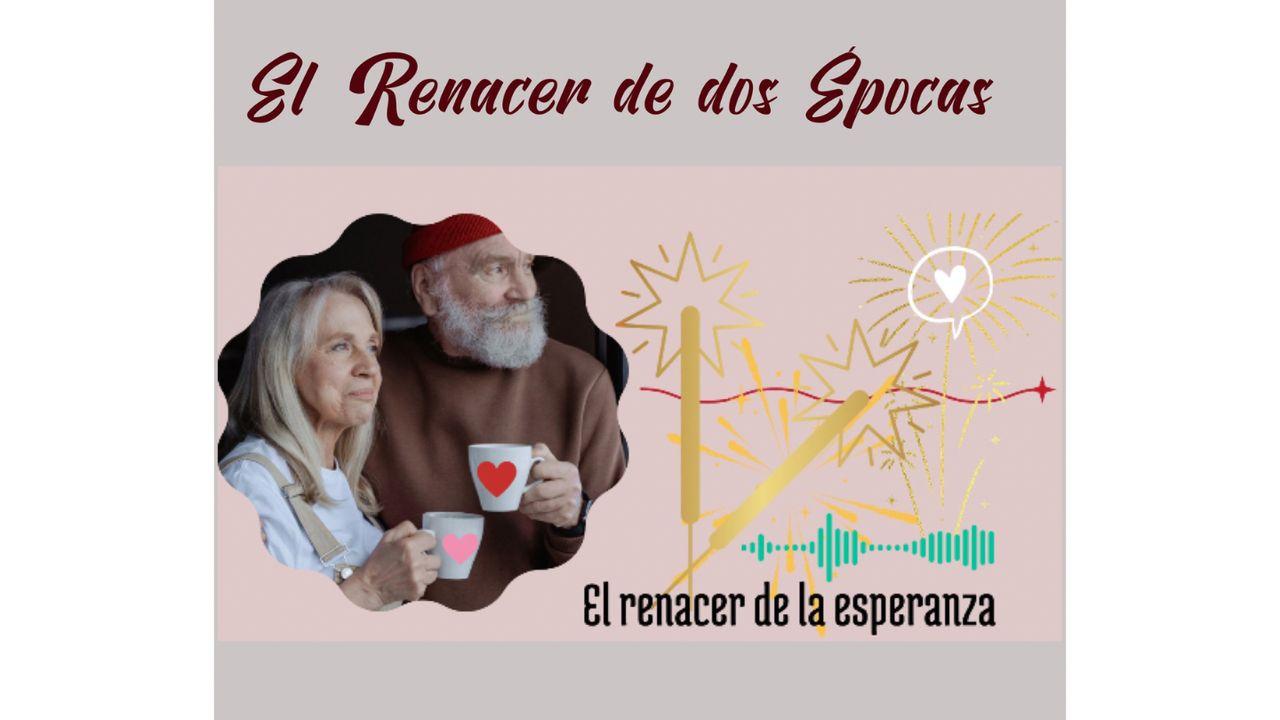 El Renacer De Dos Épocas: Esperanza