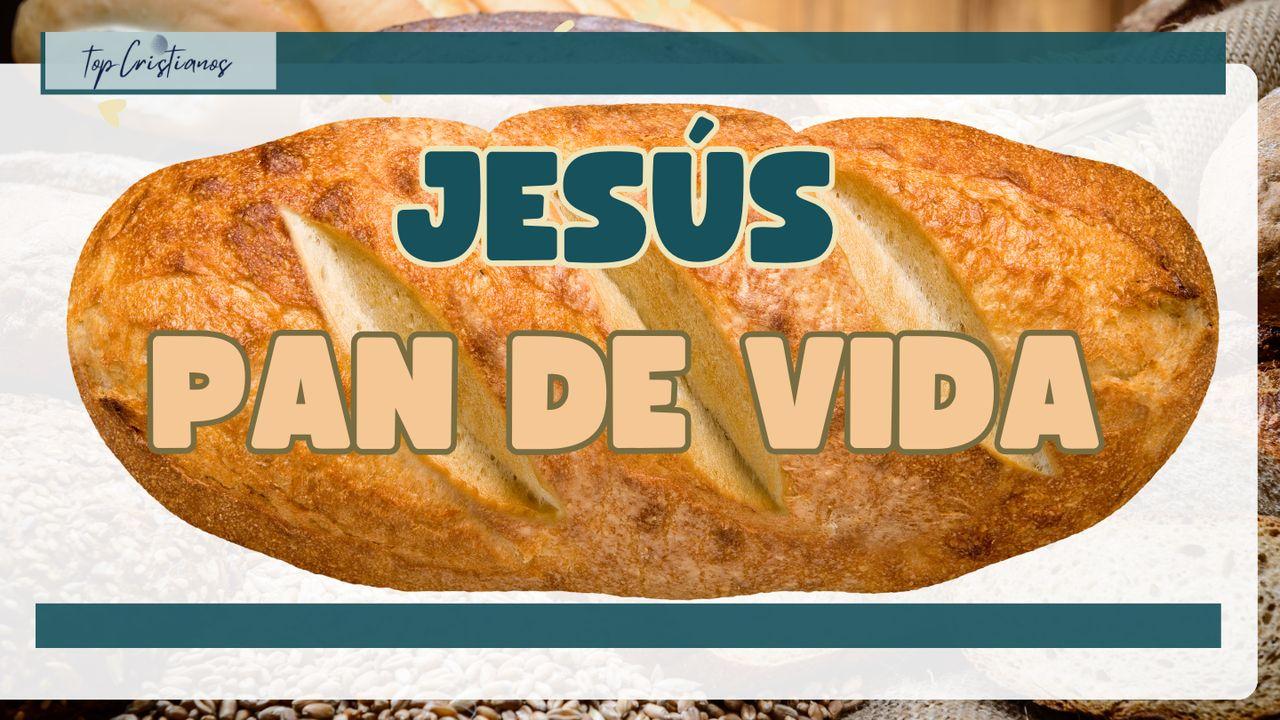 Jesús Pan De Vida