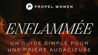 Enflammée : Un Guide Simple Pour Une Prière Audacieuse MATTHEW 6:6 DARA GADAIN N.T. with PSA and PRO (BSI)