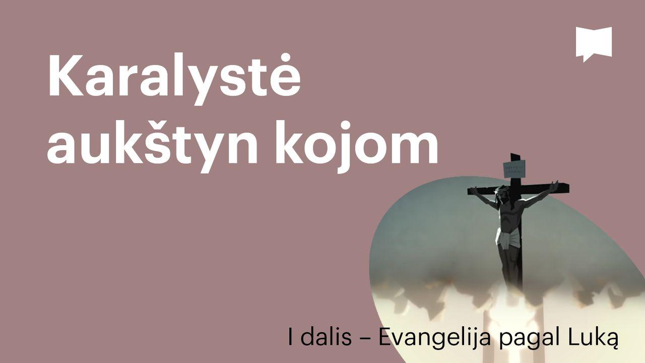 BibleProject | Karalystė aukštyn kojom / I dalis – Evangelija pagal Luką