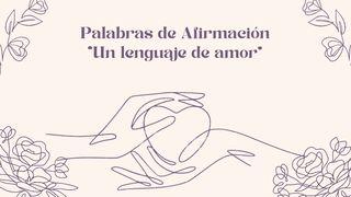 Palabras de afirmación “Un lenguaje de amor” Jueces 6:23-24 Nueva Traducción Viviente