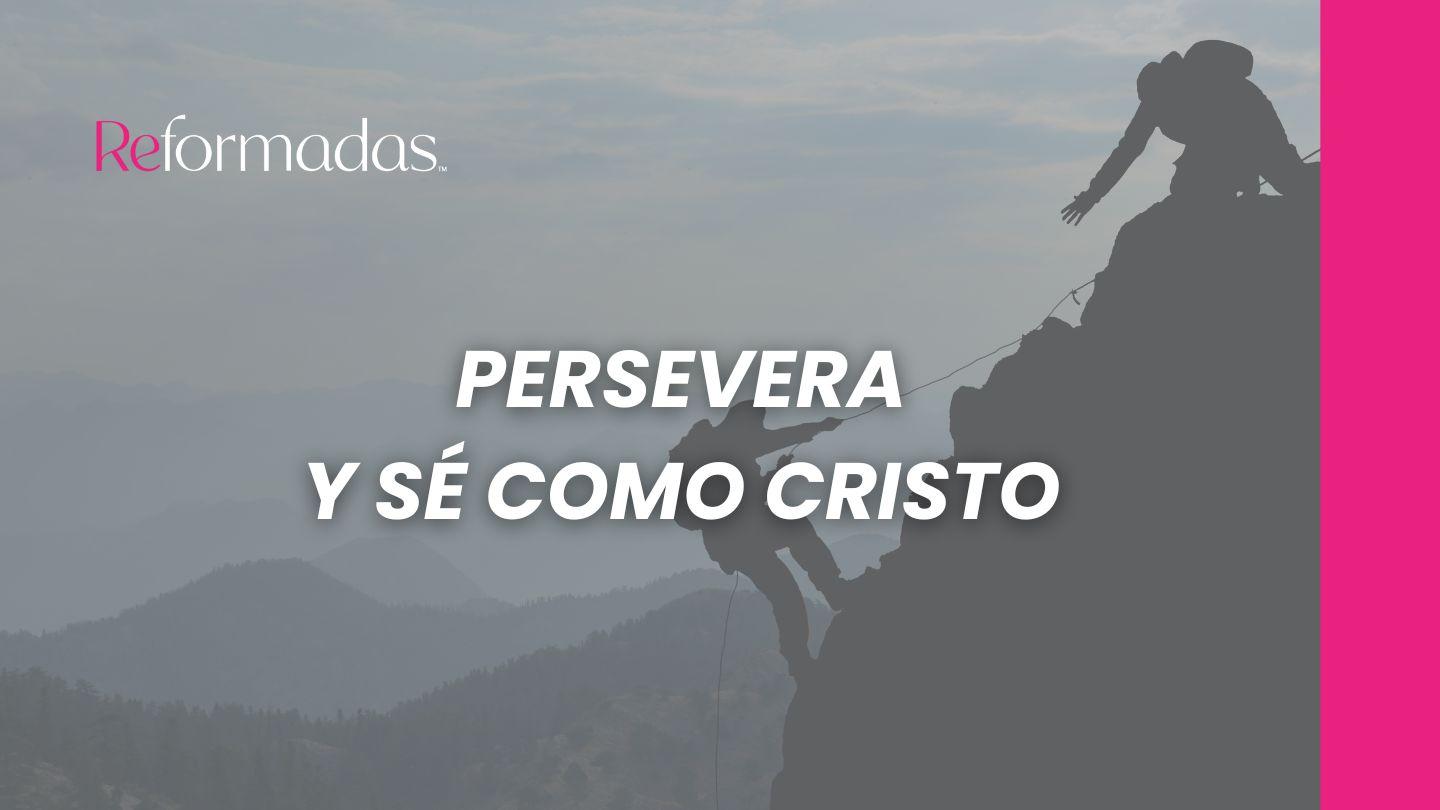 Persevera Y Sé Como Cristo Filipenses 2:13-15 Reina Valera Contemporánea