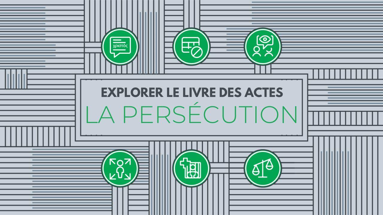 Explorer le livre des Actes : La persécution