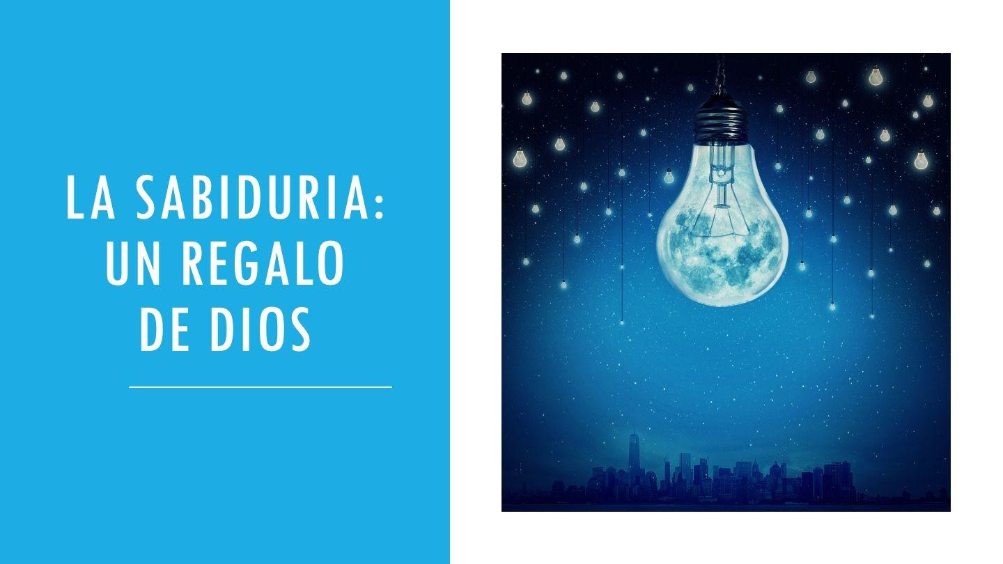 LA SABIDURIA: UN REGALO DE DIOS Eclesiastés 12:13 Biblia Reina Valera 1960