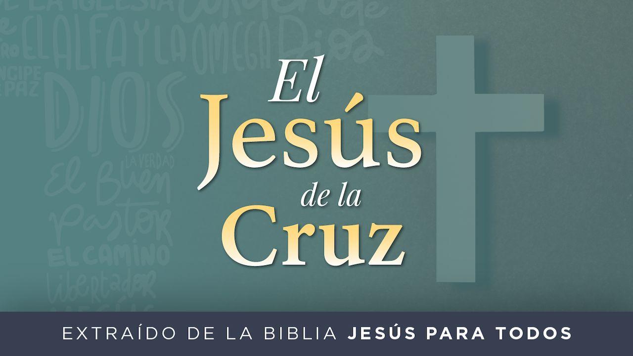 Jesús Para Todos: La Cruz