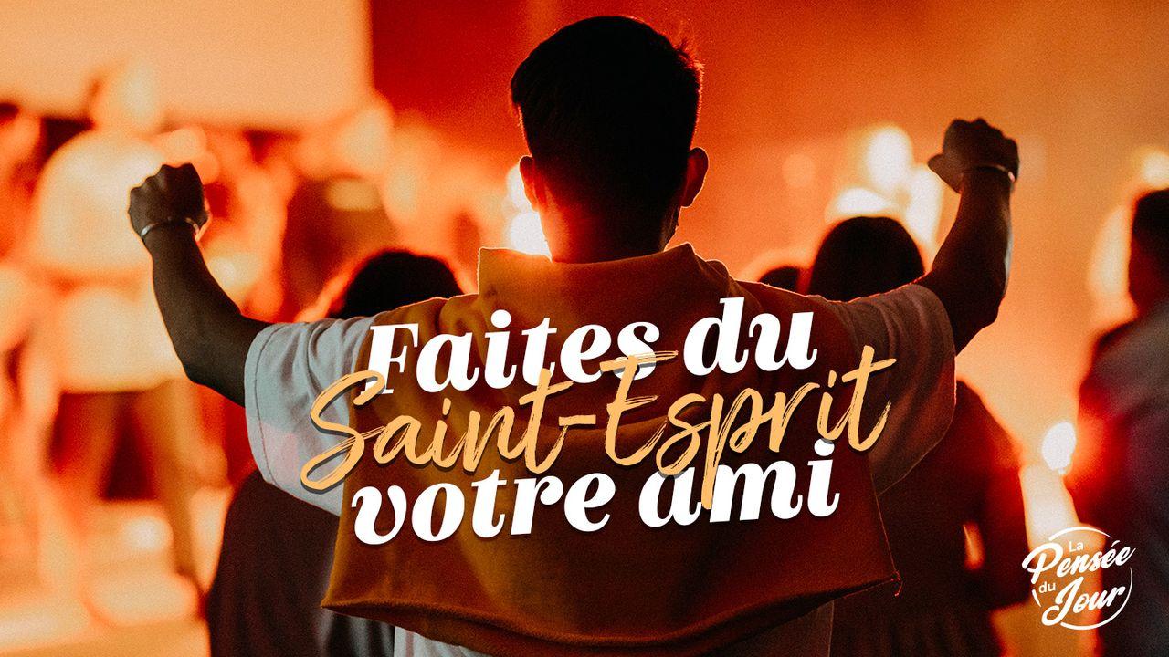 Faites du Saint-Esprit votre ami