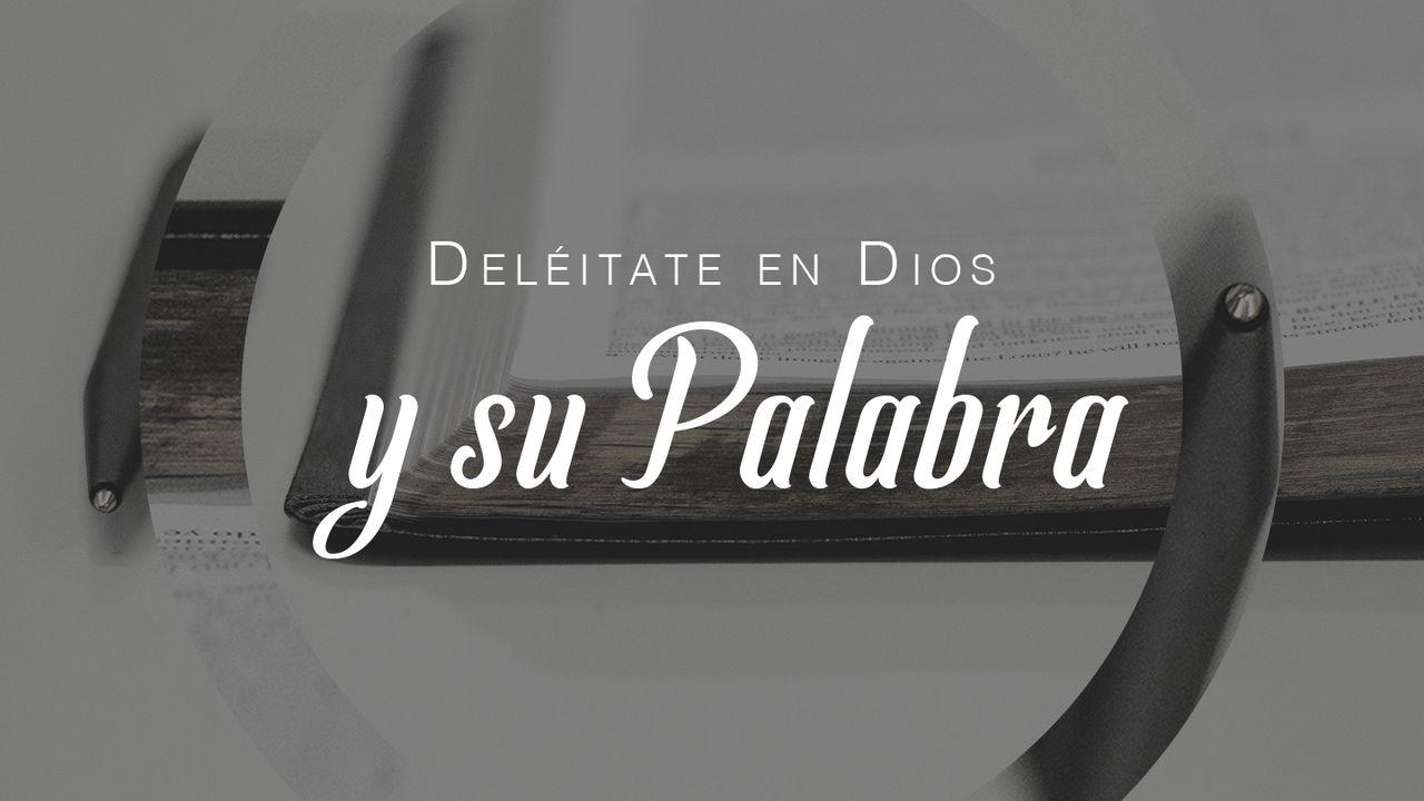 Deléitate En Dios Y Su Palabra