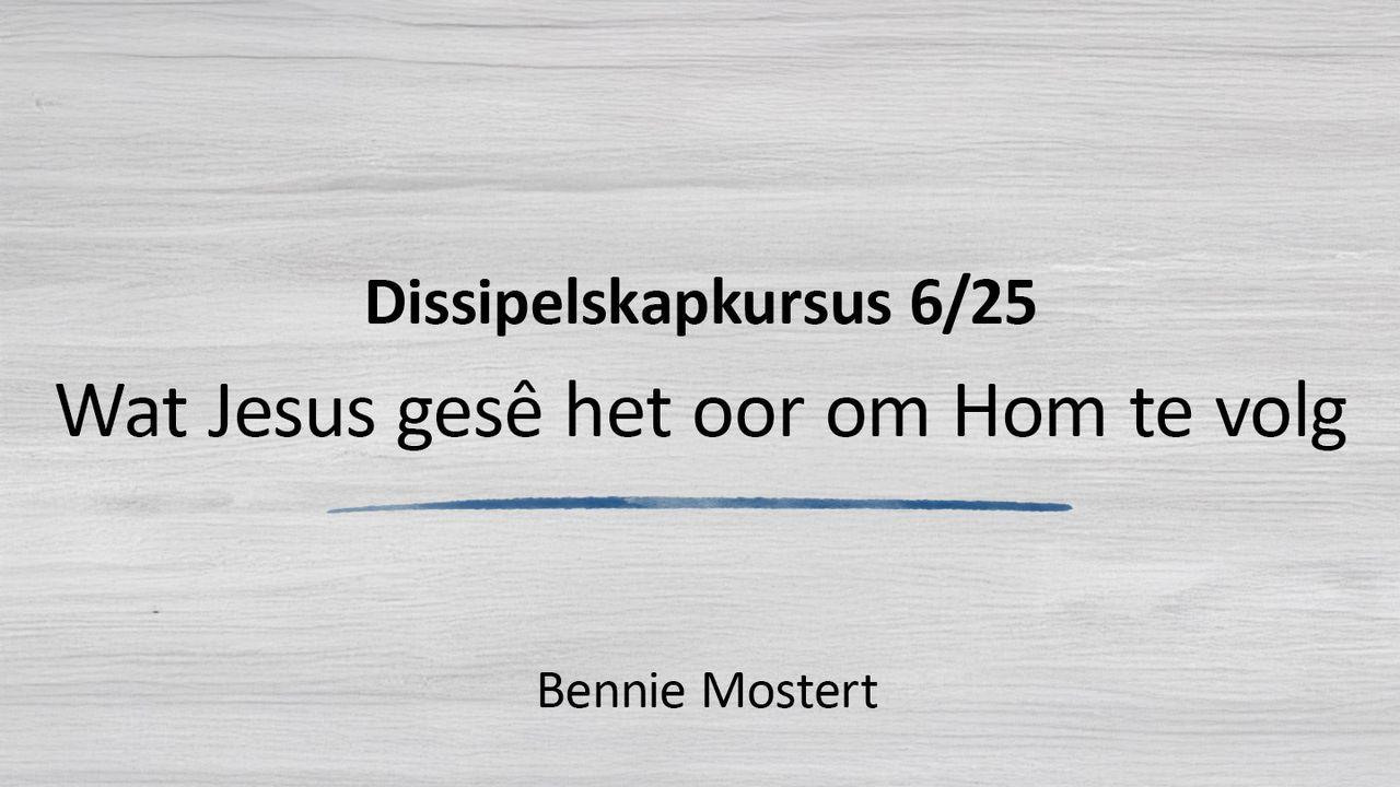 Wat Jesus Gesê Het Oor Om Hom Te Volg