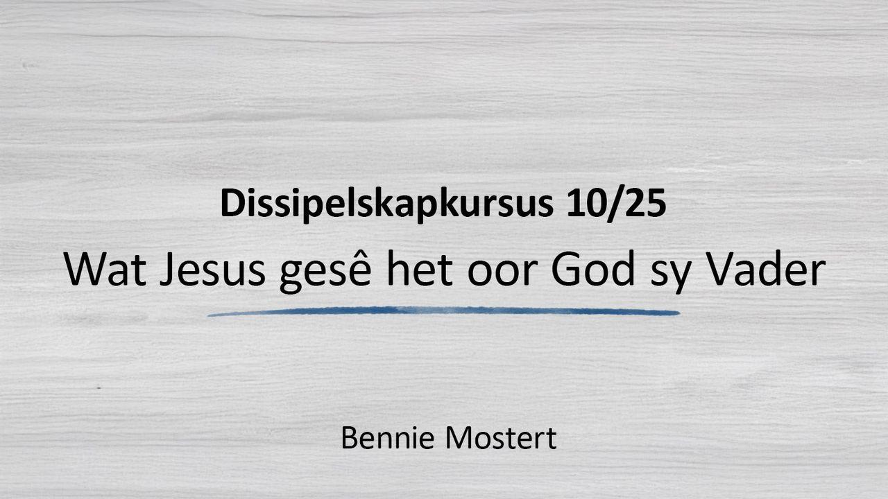 Wat Jesus Gesê Het Oor God Sy Vader