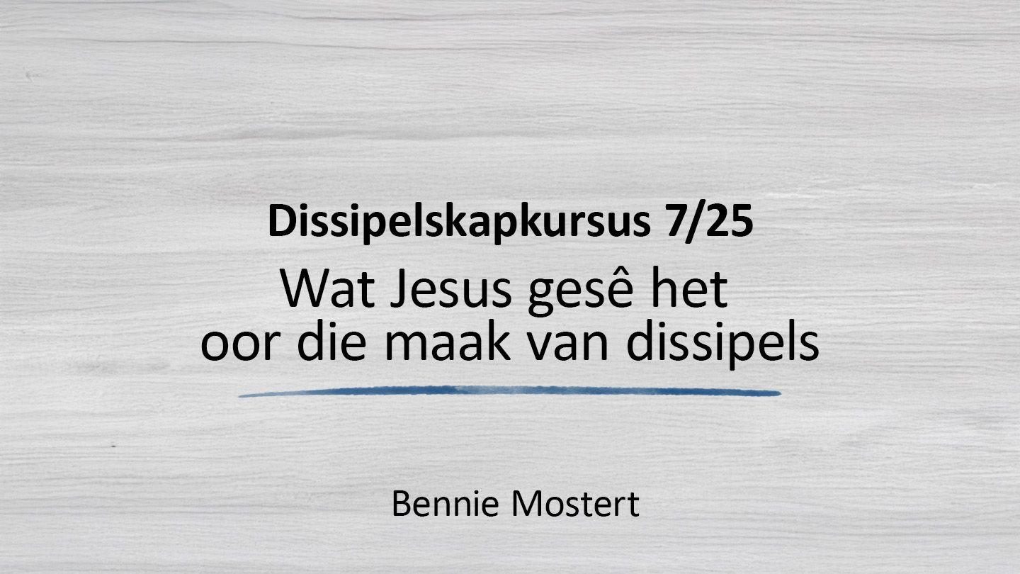 Wat Jesus Gesê Het Oor Die Maak Van Dissipels Johannes 17:17-18 Die Boodskap