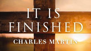 It Is Finished: A 5-Day Pilgrimage Back to the Cross by Charles Martin San Lucas 23:33 Manitanati Tuparrü