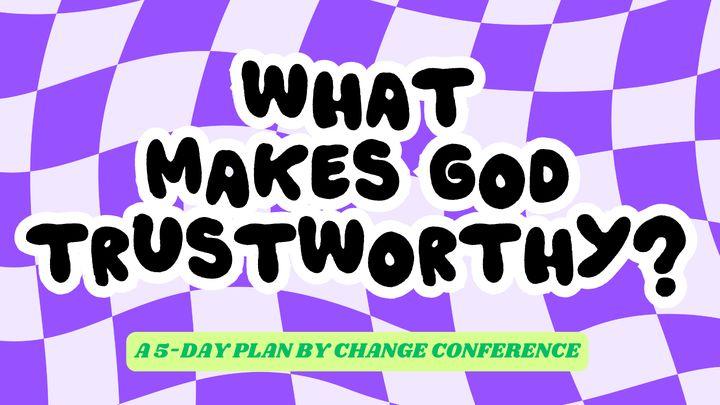 What Makes God Trustworthy?