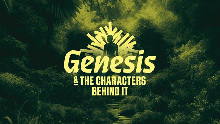 Genesis & the Characters Behind It