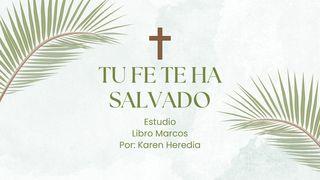 Tu Fe Te Ha Salvado MARCOS 9:22-24 Reina Valera 2020