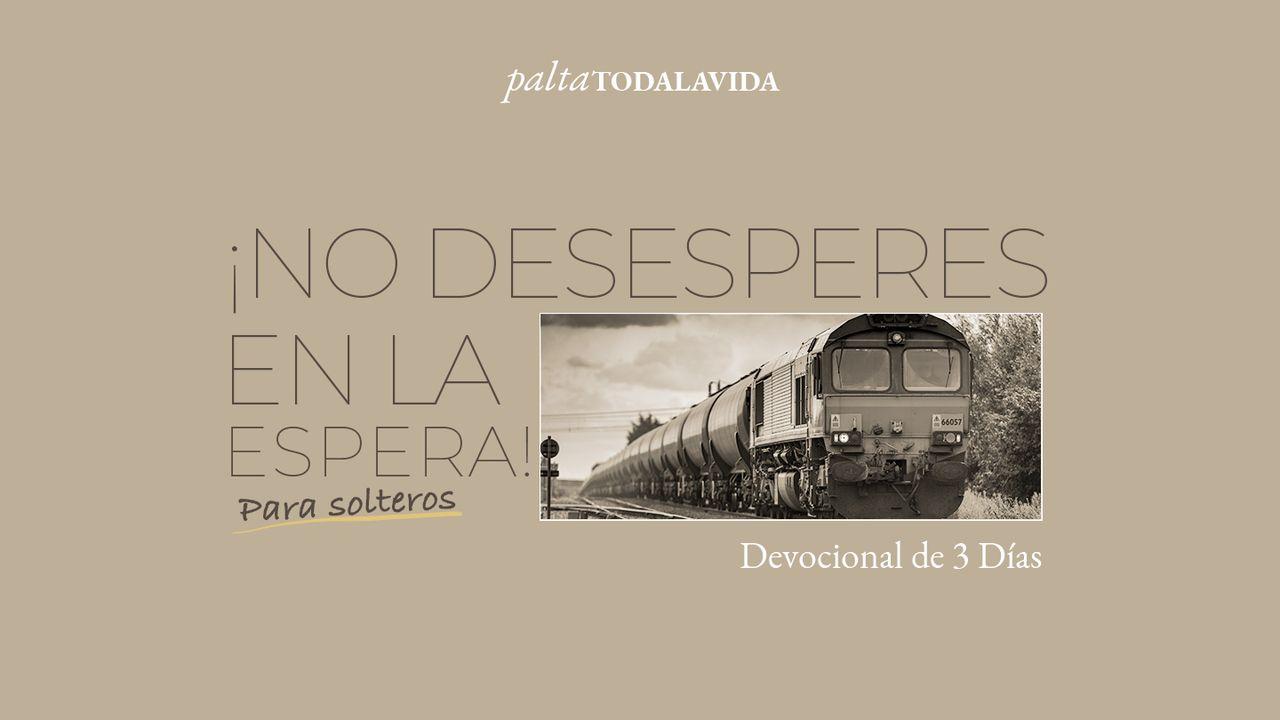 ¡No desesperes en la espera!