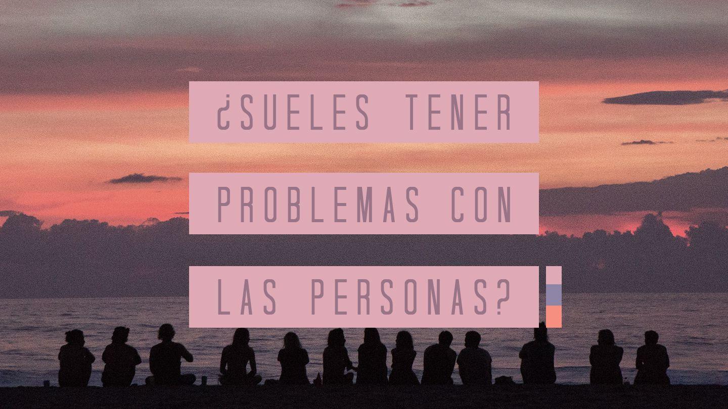 ¿Sueles Tener Problemas Con Las Personas? Gálatas 6:1-12 Nueva Versión Internacional - Español