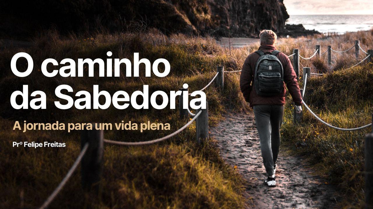 O CAMINHO DA SABEDORIA