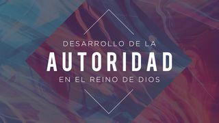 Desarrollo De La Autoridad En El Reino De Dios