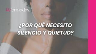 ¿Por Qué Necesito Silencio Y Quietud?