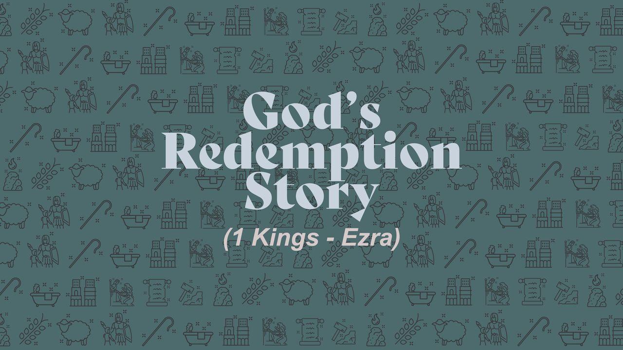 God's Redemption Story (1 Kings - Ezra)