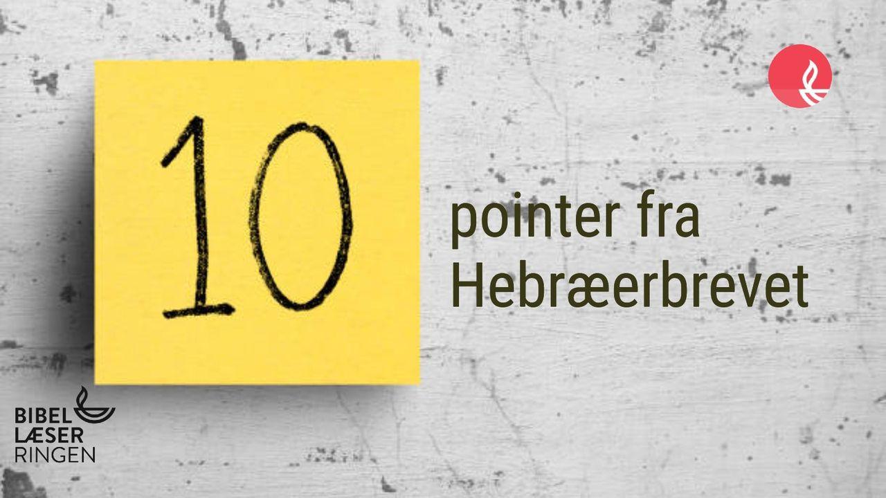 10 pointer fra Hebræerbrevet
