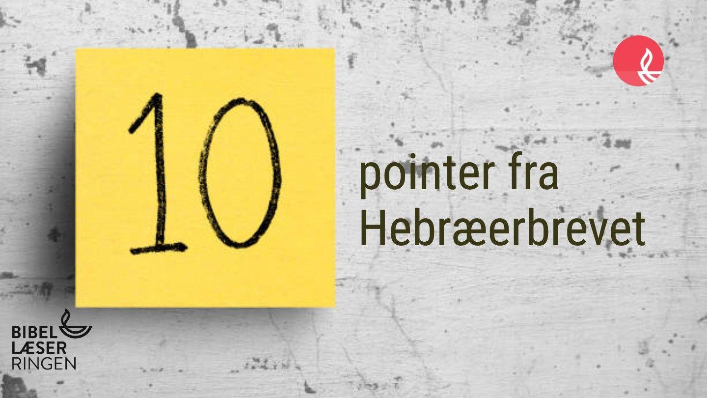 10 pointer fra Hebræerbrevet
